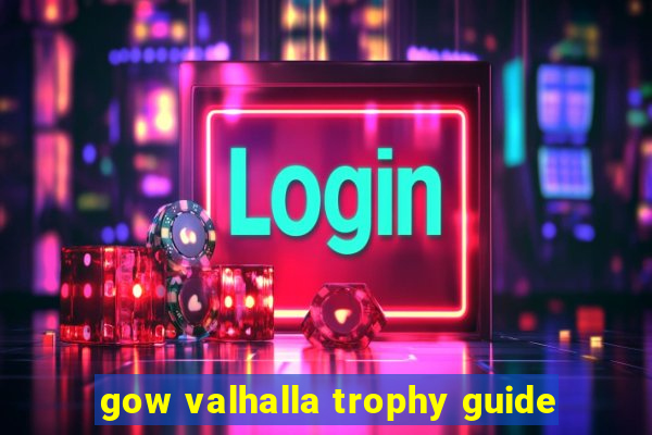 gow valhalla trophy guide